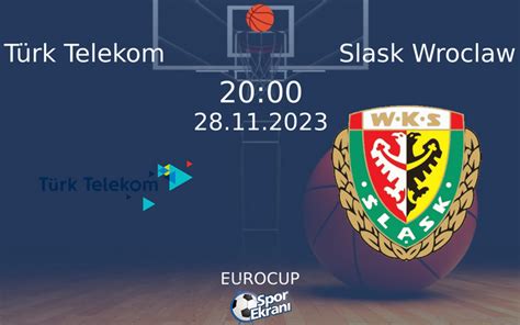 Slask Wroclaw - Türk Telekom maçının canlı yayın bilgisi ve maç linki